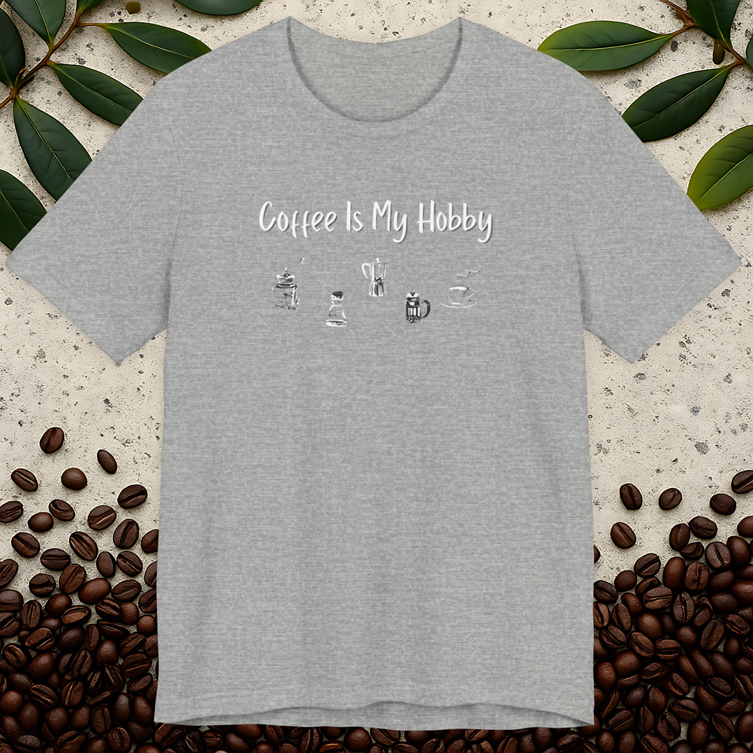 Coffee Is My Hobby T-Shirt