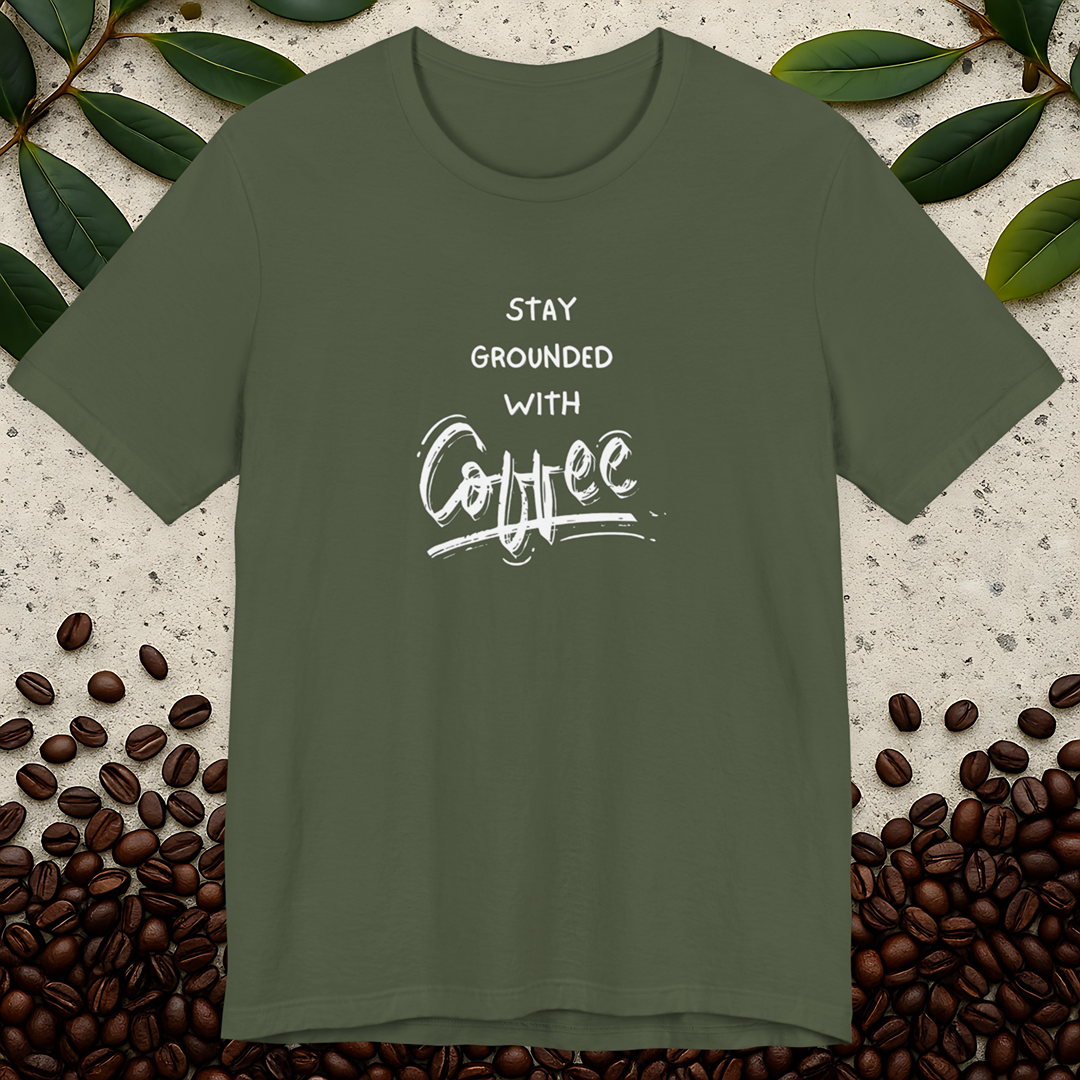 Stay Grounded With Coffee T-Shirt