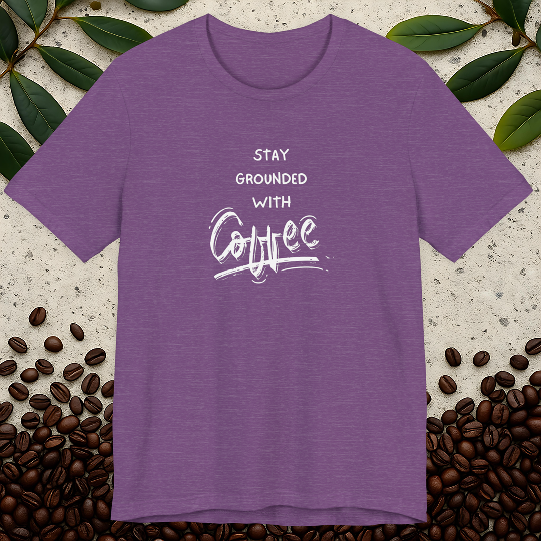 Stay Grounded With Coffee T-Shirt