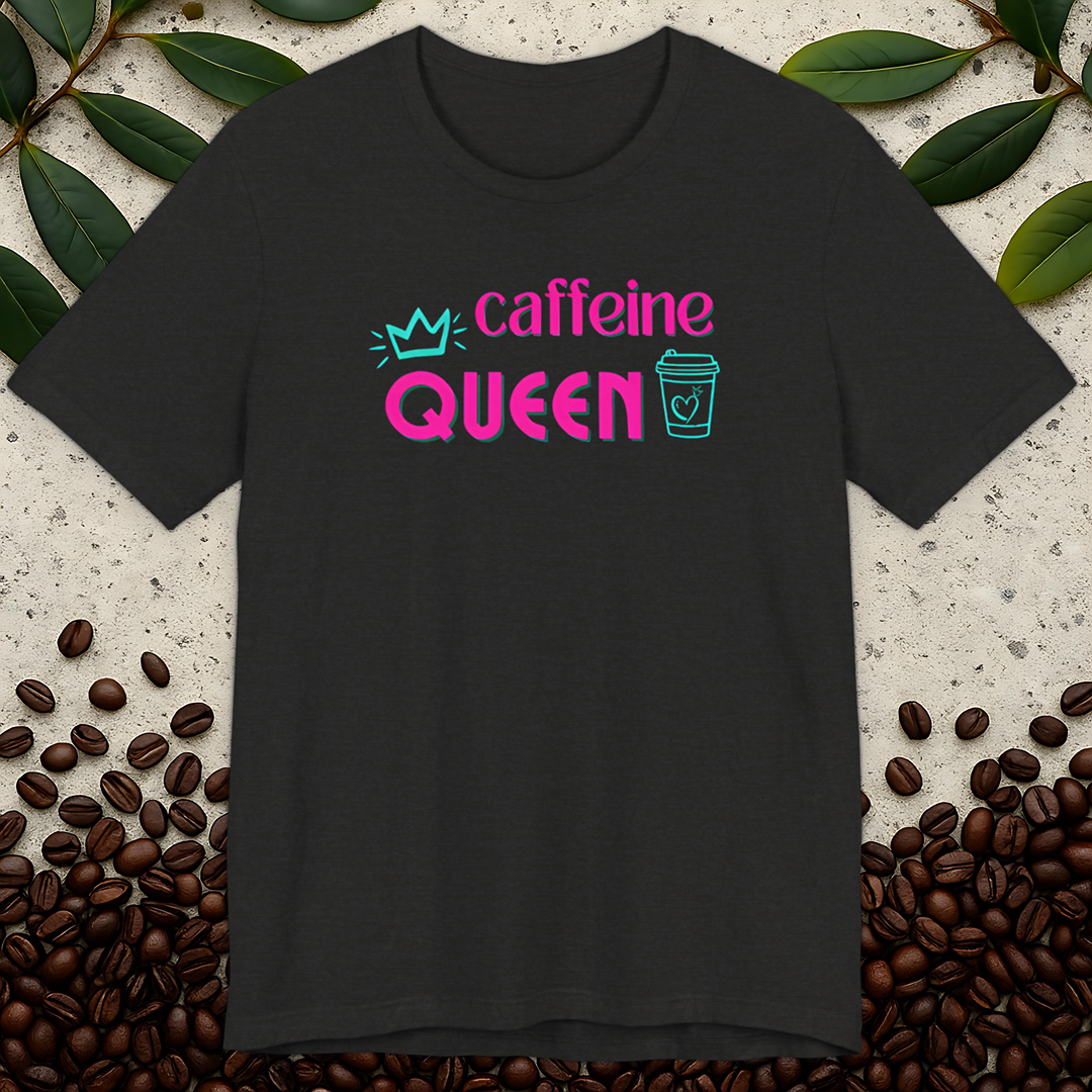 Caffeine Queen T-Shirt
