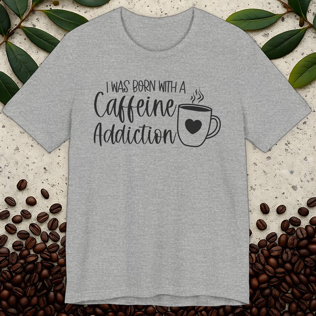 Caffeine Addiction T-Shirt