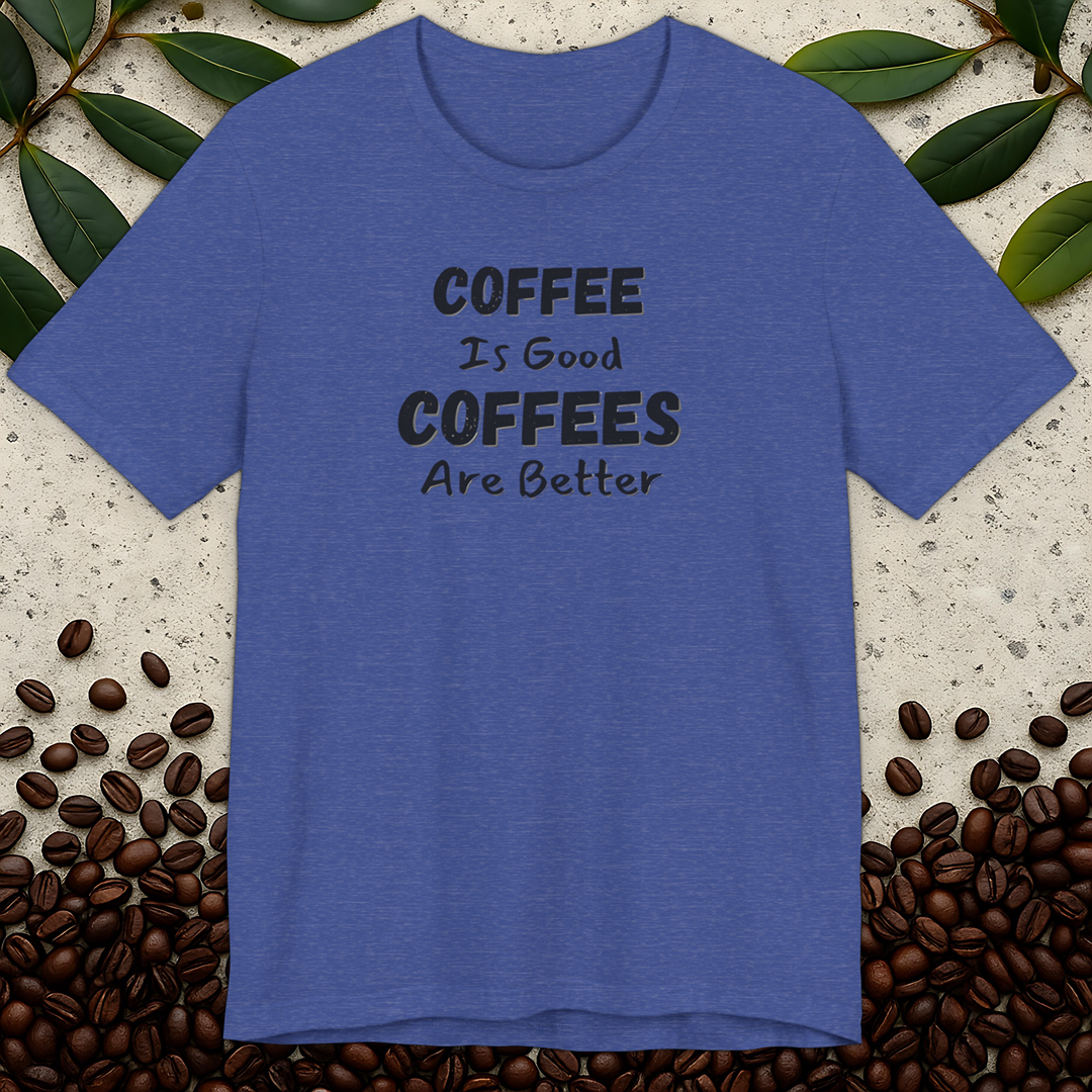 Coffee Is Good T-shirt
