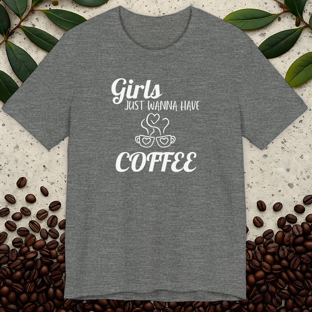 Girls Just Wanna Have T-shirt