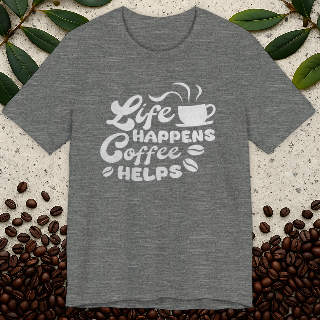 Life Happens T-Shirt