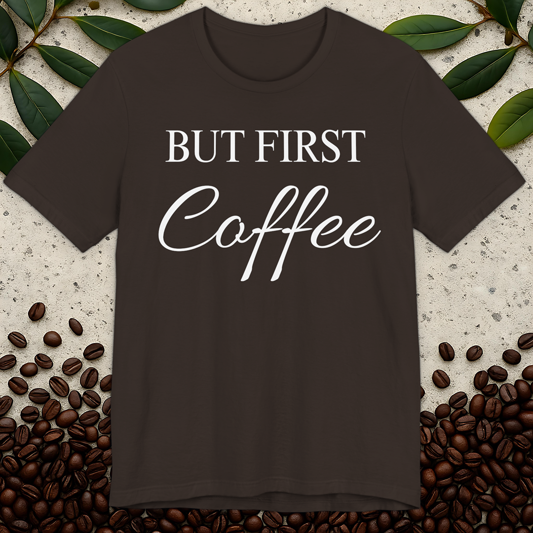 But First Coffee T-Shirt