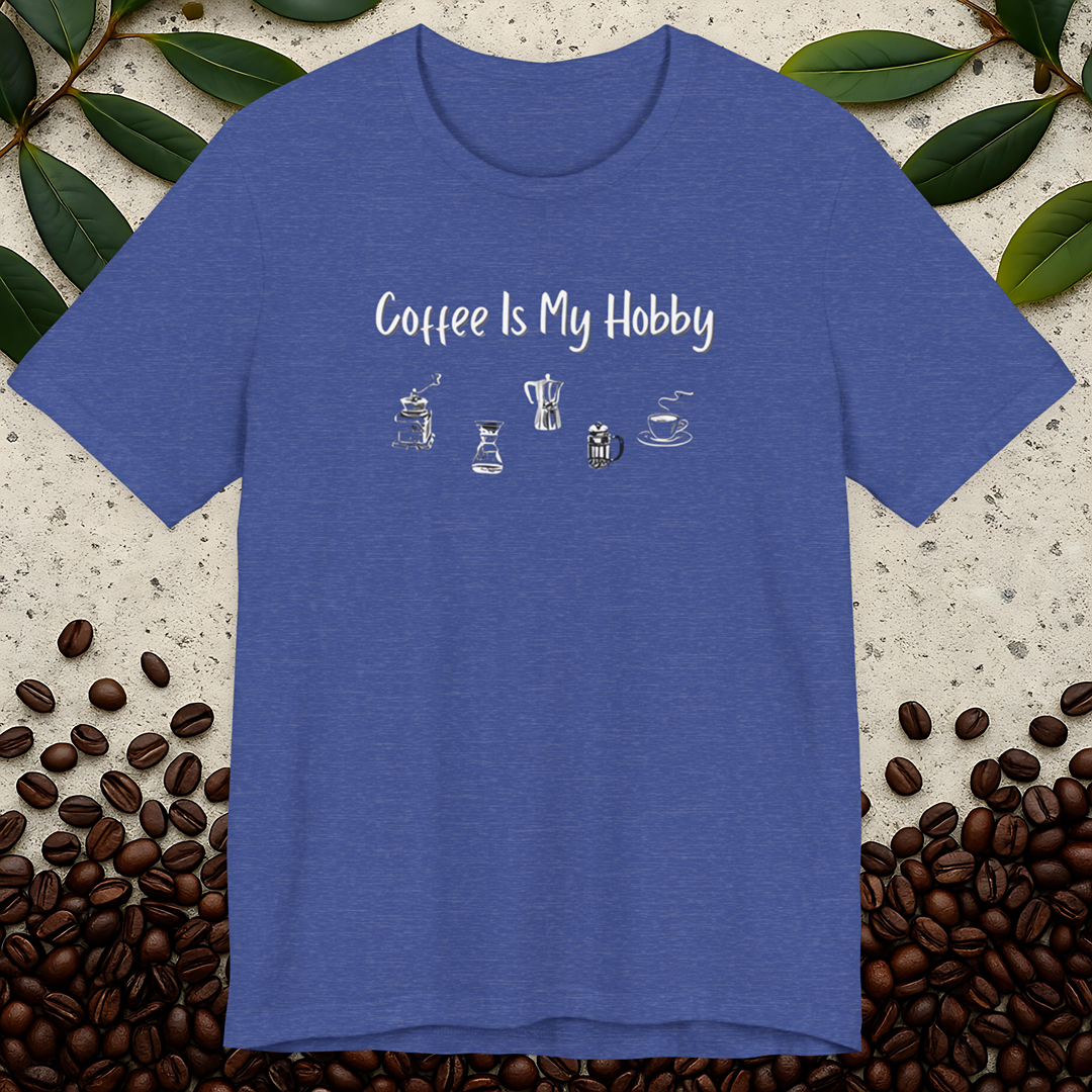 Coffee Is My Hobby T-Shirt