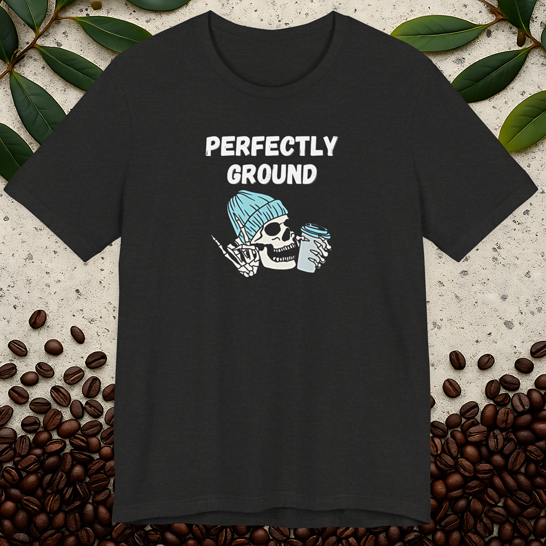 Perfectly Ground T-Shirt
