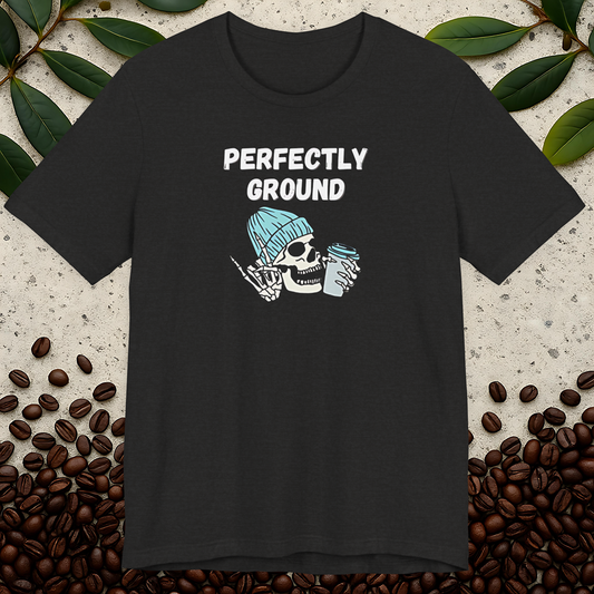 Perfectly Ground T-Shirt