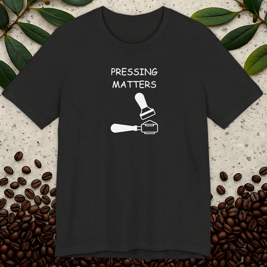 Pressing Matters T-Shirt