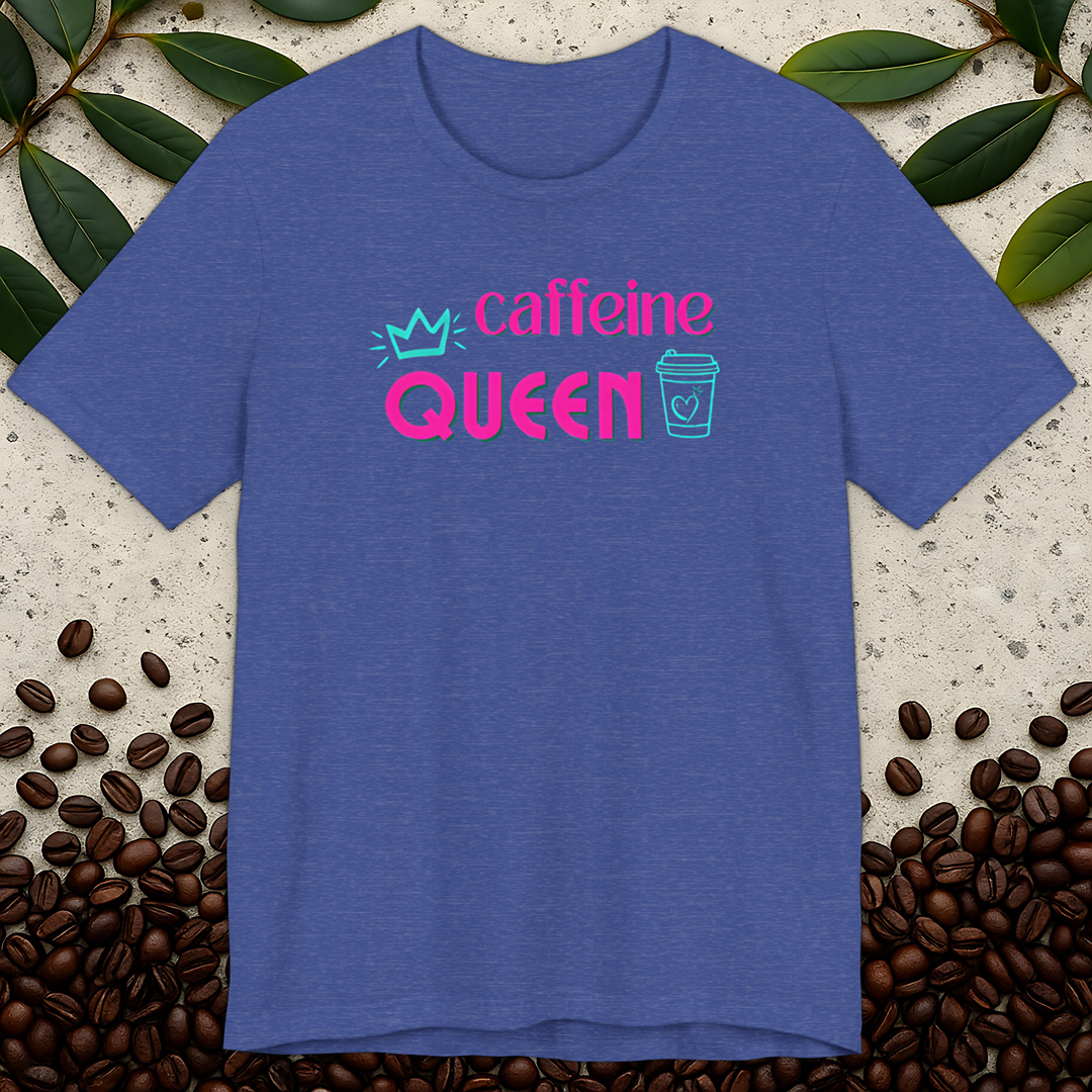 Caffeine Queen T-Shirt