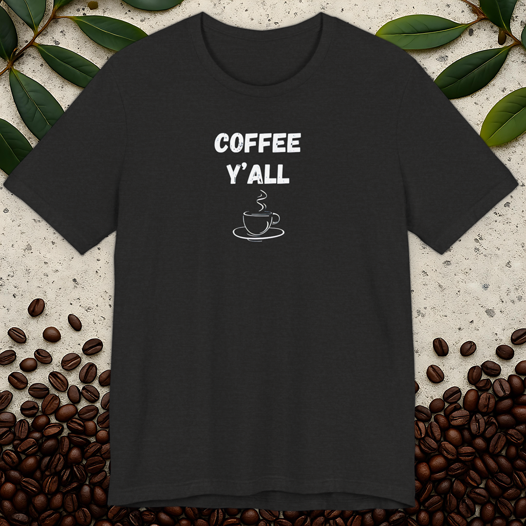 Coffee Y'all T-shirt