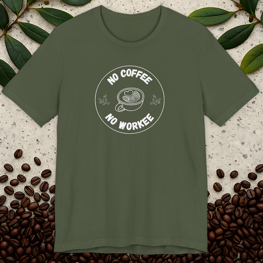 No Coffee No Workee T-shirt