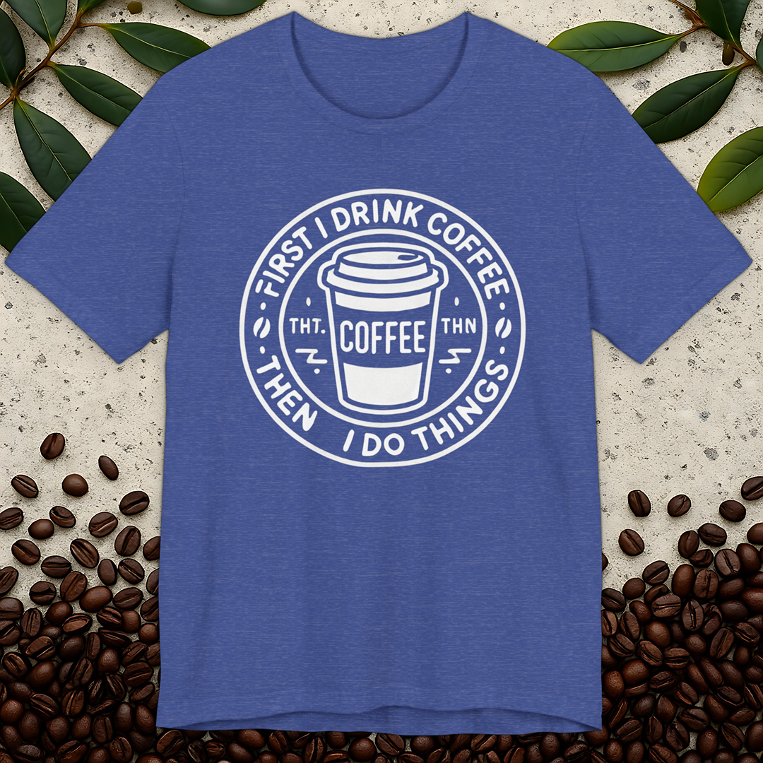 First Drink Coffee T-Shirt
