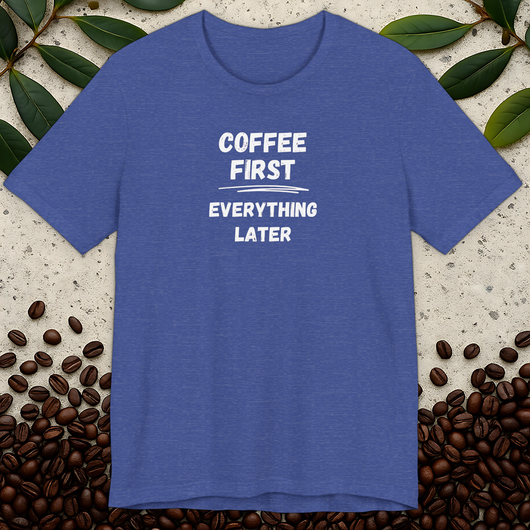 Everything Later T-shirt
