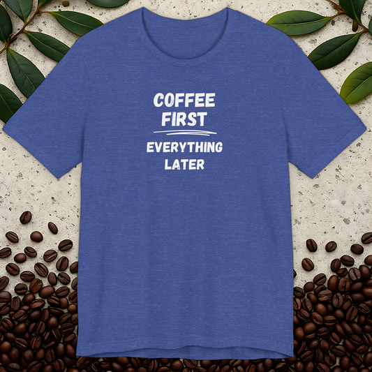 Everything Later T-shirt