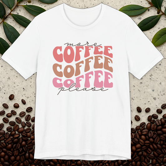 More Coffee Please T-Shirt