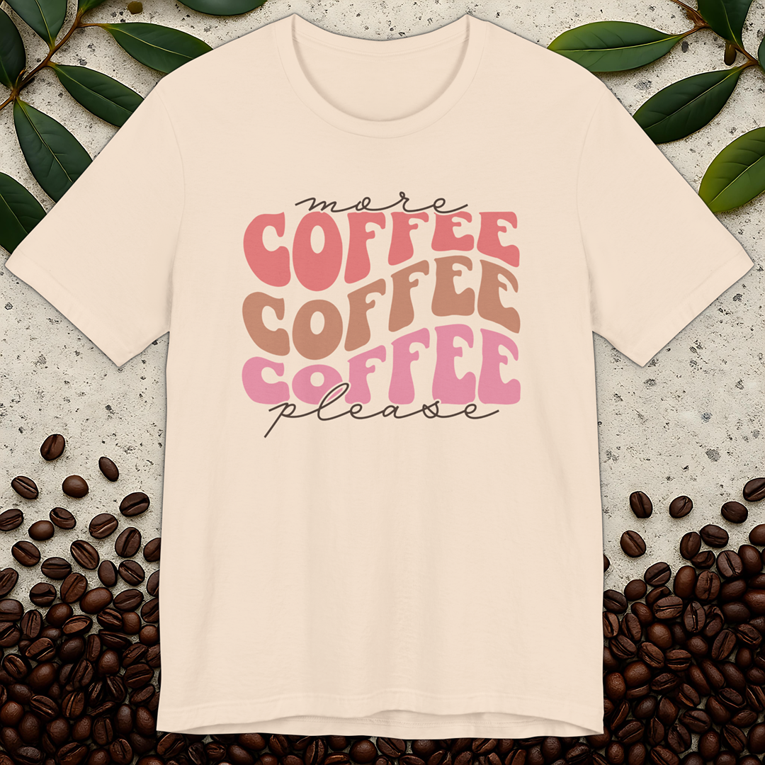 More Coffee Please T-Shirt
