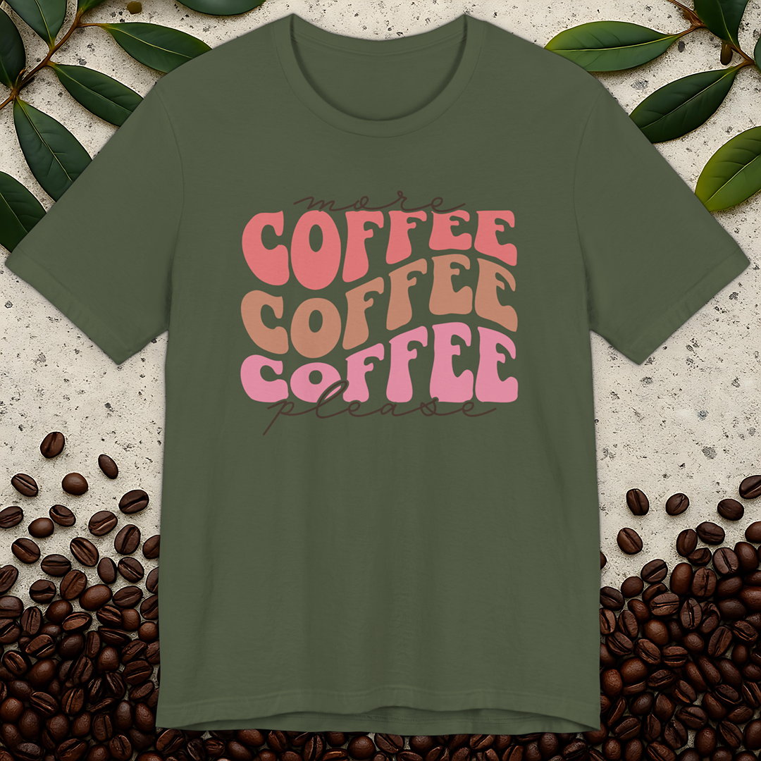 More Coffee Please T-Shirt