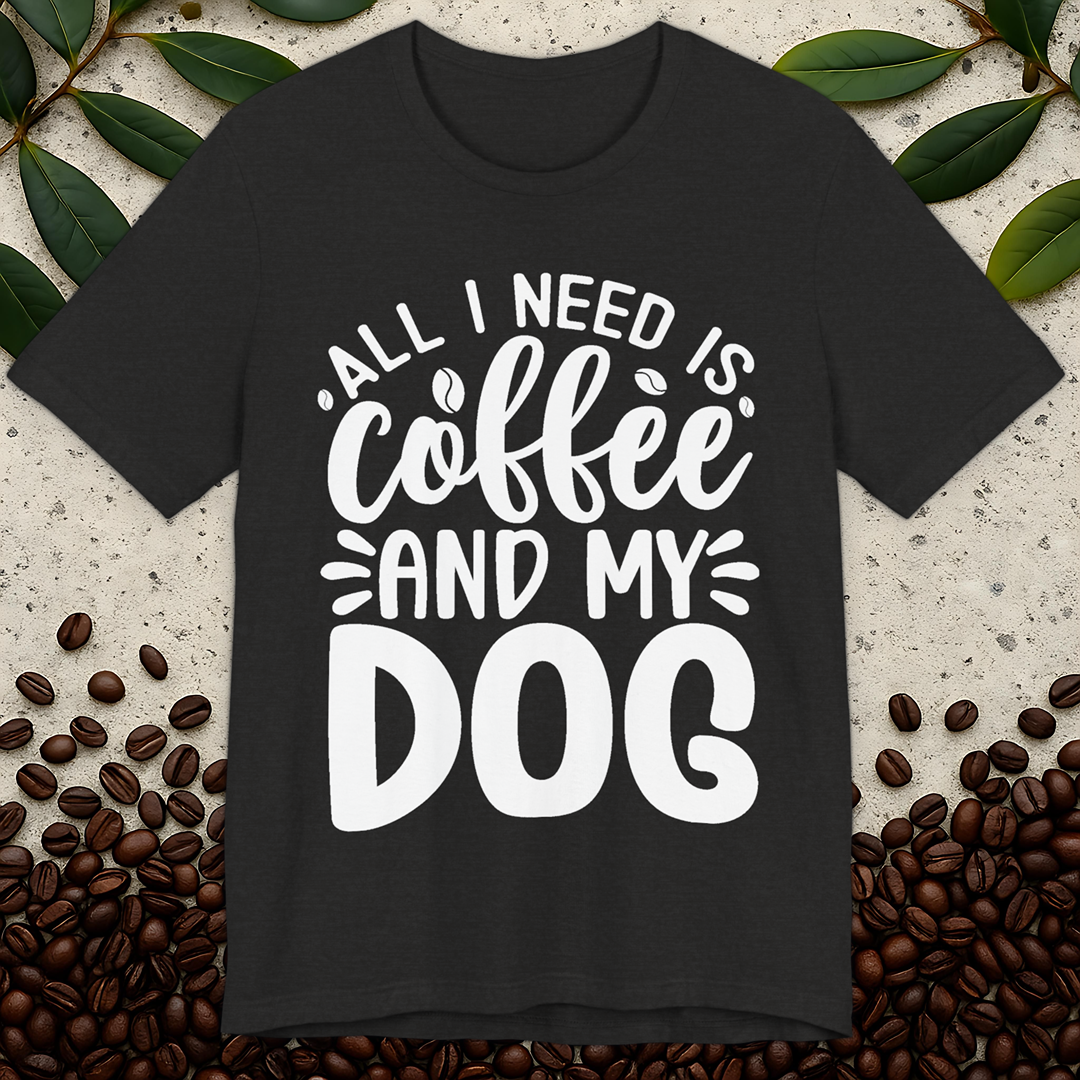 All I Need T-Shirt