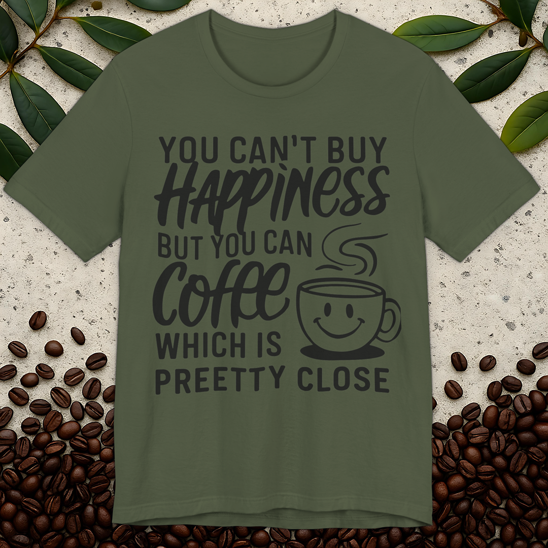 Can't Buy Happiness T-Shirt