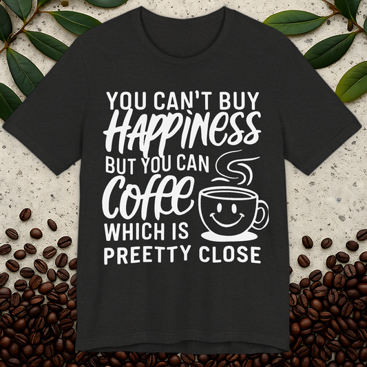 Can't Buy Happiness T-Shirt
