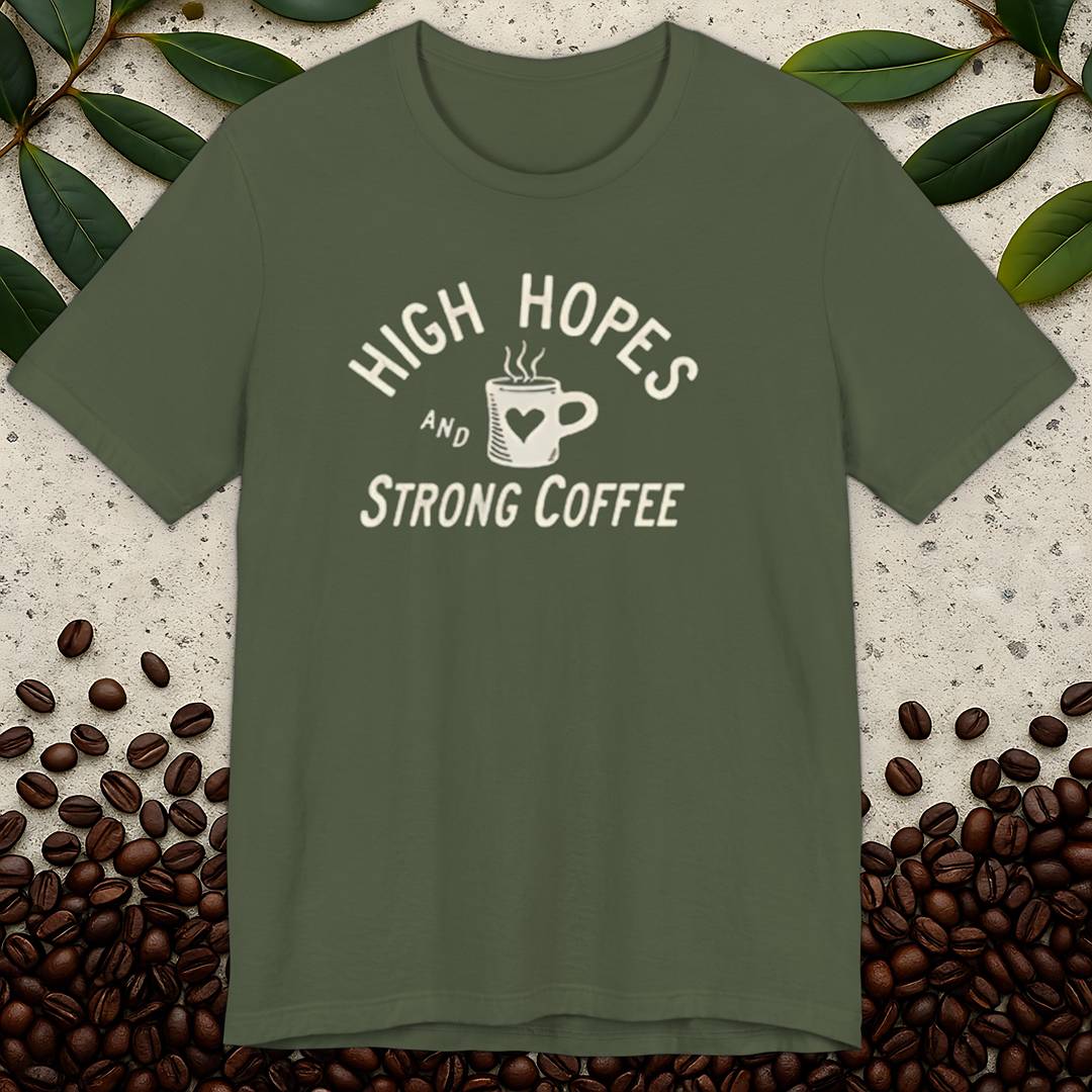 High Hopes and Strong Coffee