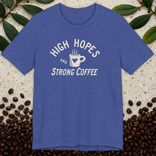 High Hopes and Strong Coffee