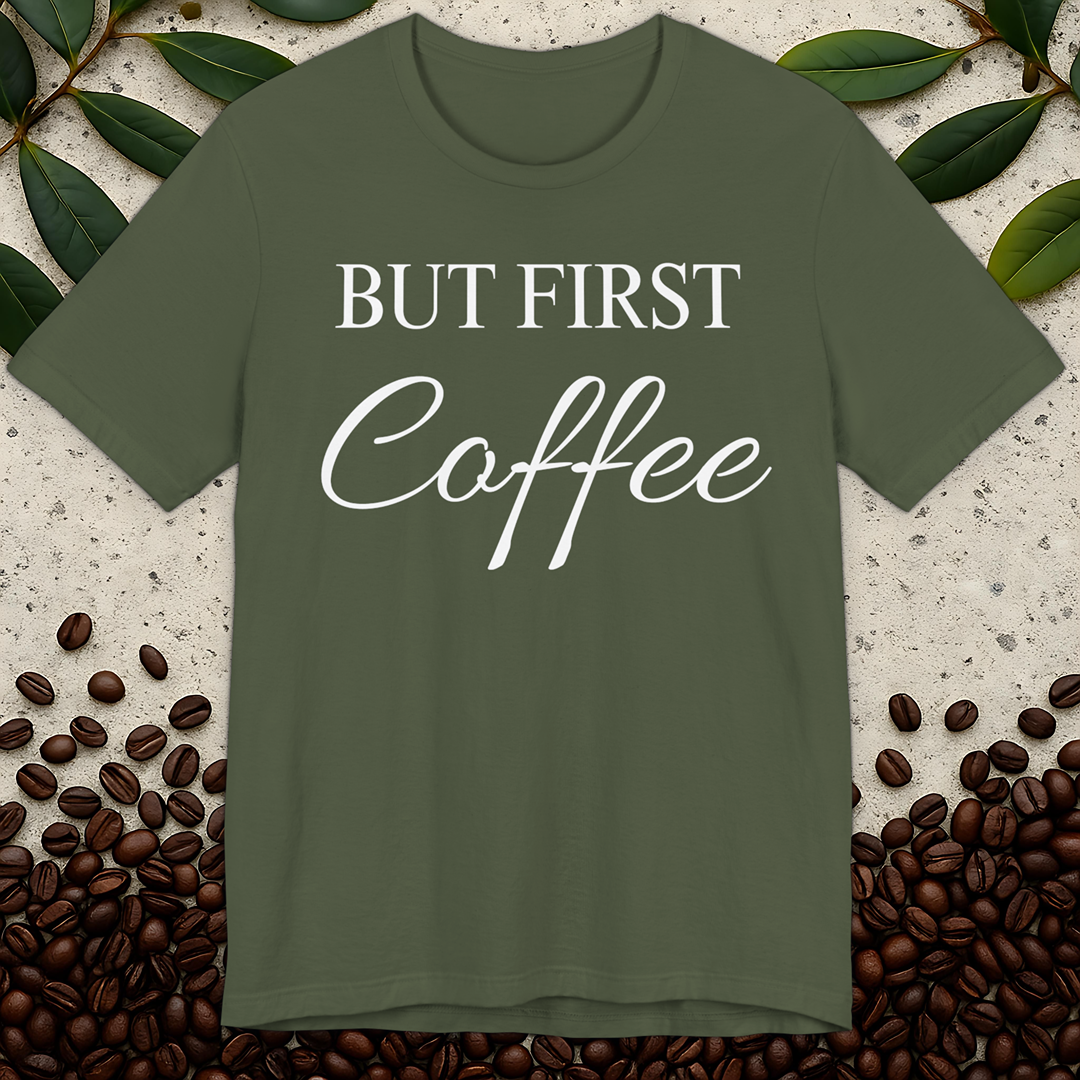 But First Coffee T-Shirt