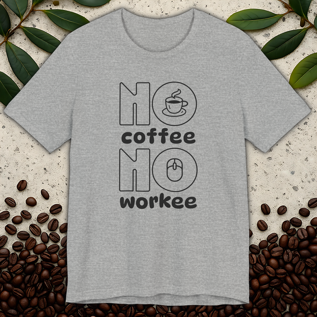 No Coffee No Workee T-Shirt