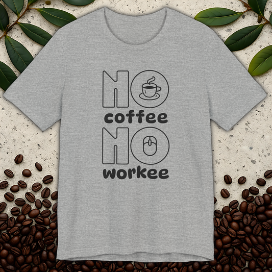 No Coffee No Workee T-Shirt