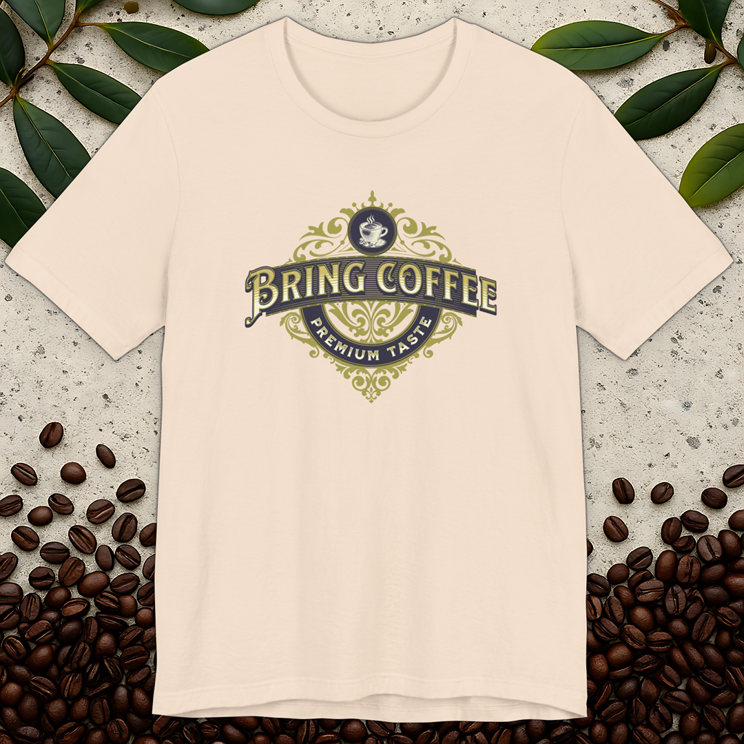 Bring Coffee T-Shirt