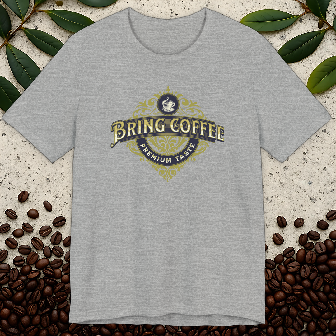 Bring Coffee T-Shirt
