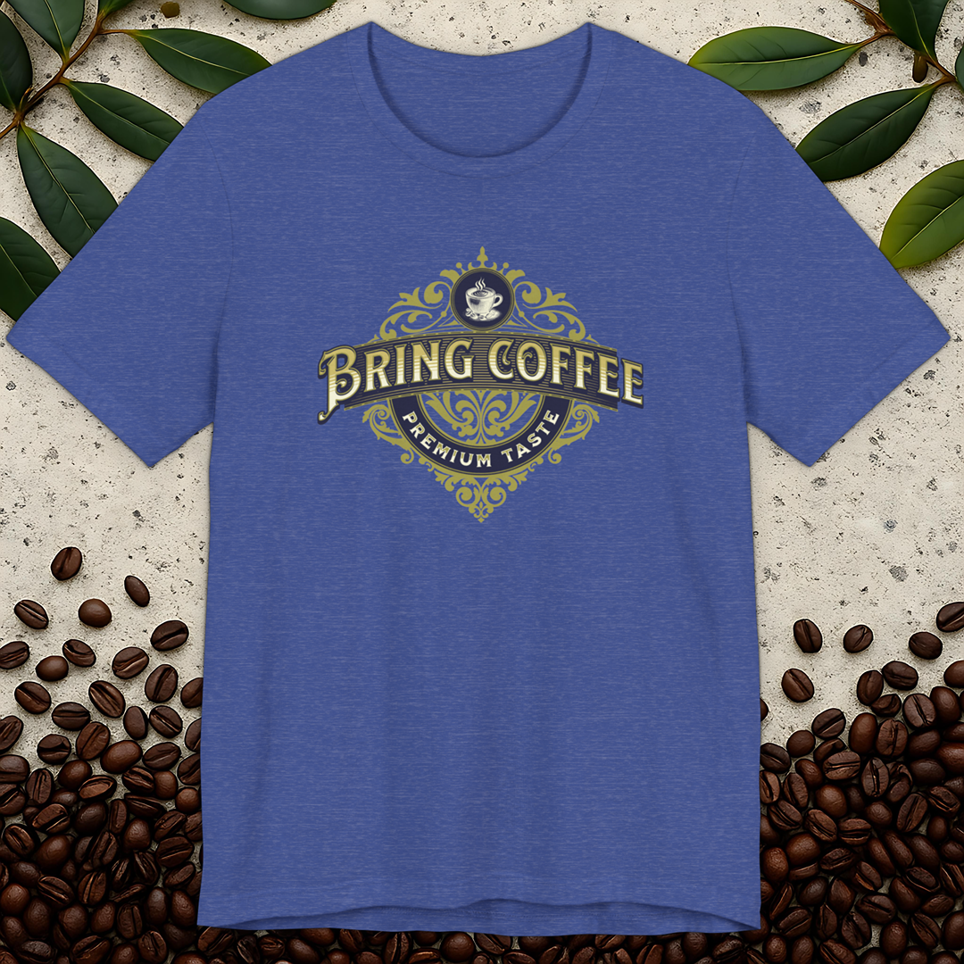Bring Coffee T-Shirt